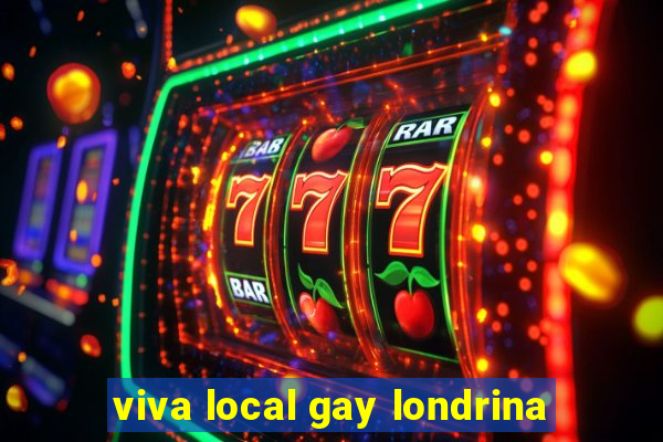 viva local gay londrina